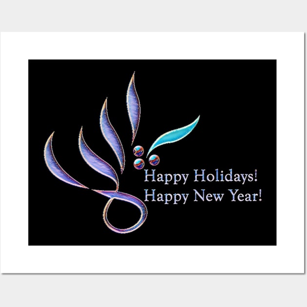 HAPPY HOLIDAYS! - HAPPY NEW YEARS! Wall Art by MACIBETTA